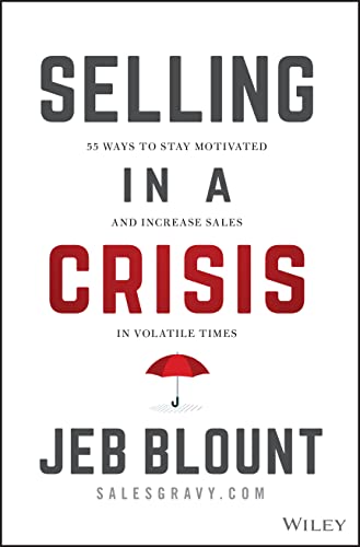 Selling in a Crisis: 55 Ways to Stay Motivated and Increase Sales in Volatile Times - Orginal Pdf